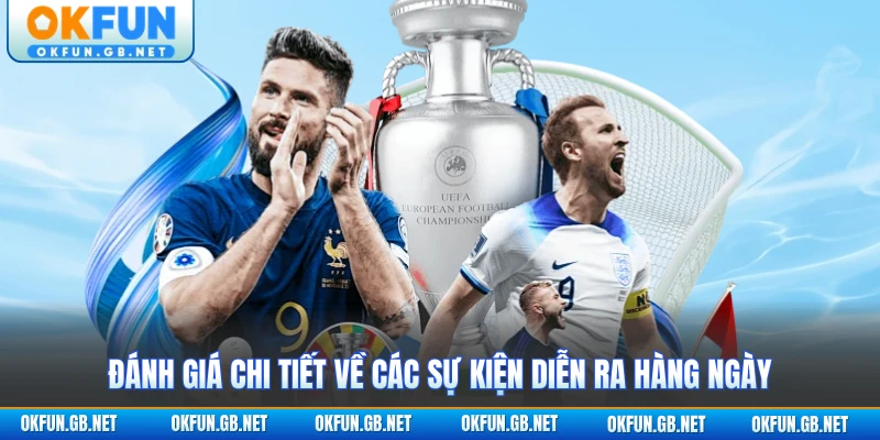 Đánh giá chi tiết về các sự kiện diễn ra hàng ngày