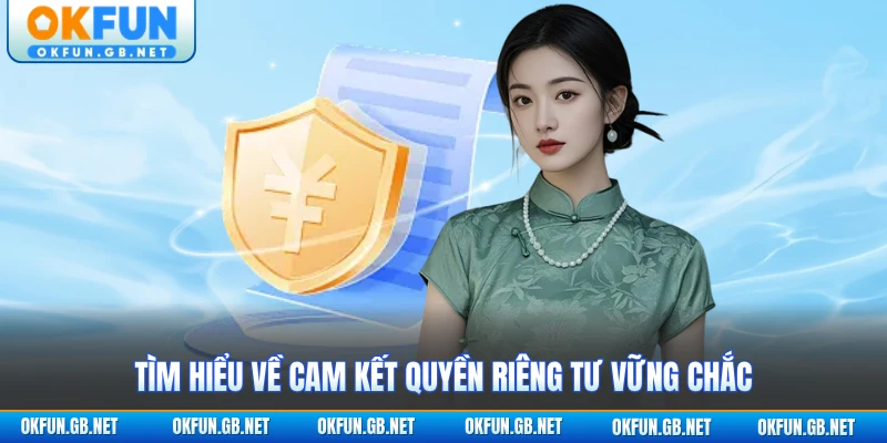 Quyền Riêng Tư 1 Tìm hiểu về cam kết quyền riêng tư vững chắc